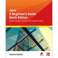 Java: A Beginner's Guide, Ninth Edition by Schildt, Herbert, 9781260463552