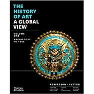 The History of Art: A Global View Prehistory to 1500, Volume 1 (with Ebook, InQuizitive, Videos, and Student Site) by Jean Robertson, 9780500293553