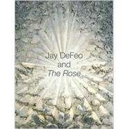 Jay Defeo and the Rose by Green, Jane, 9780520233553
