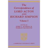The Correspondence of Lord Acton and Richard Simpson by Edited by Josef L. Altholz , Damian McElrath, 9780521083553