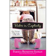 Babes in Captivity by Redmond, Pamela, 9780743463553
