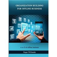Organization Building for Offline Business by Wordsworth, John, 9781505903553