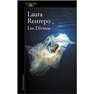 Los divinos / The Divine by Restrepo, Laura, 9781947783553