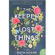 The Keeper of Lost Things by Hogan, Ruth, 9780062473554