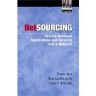 Netsourcing: Renting Business Applications and Services over a Network by Kern, Thomas; Lacity, Mary Cecelia; Willcocks, Leslie P., 9780130923554