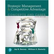 Strategic Management and Competitive Advantage Concepts and Cases, Student Value Edition by Barney, Jay B.; Hesterly, William, 9780134743554