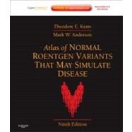Atlas of Normal Roentgen Variants That May Simulate Disease by Keats, Theodore E., M.d.; Anderson, Mark W., M.D., 9780323073554