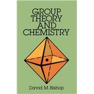 Group Theory and Chemistry by Bishop, David M., 9780486673554