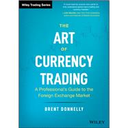 The Art of Currency Trading by Donnelly, Brent, 9781119583554