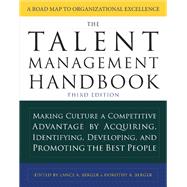 The Talent Management Handbook, Third Edition: Making Culture a Competitive Advantage by Acquiring, Identifying, Developing, and Promoting the Best People by Berger, Lance; Berger, Dorothy, 9781259863554