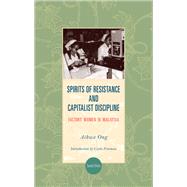 Spirits of Resistance and Capitalist Discipline by Ong, Aihwa; Freeman, Carla, 9781438433554