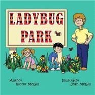 Ladybug Park by Mcgill, Victor; Mcgill, Josh, 9781500703554