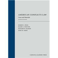 American Conflicts Law: Cases and Materials, Seventh Edition by Felix, Robert L.; Whitten, Ralph U.; Seamon, Richard Henry; Cross, Jesse M., 9781531013554