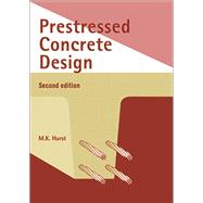 Prestressed Concrete Design by Hurst, M. K., 9780367863555