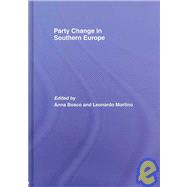 Party Change in Southern Europe by Bosco; Anna, 9780415373555