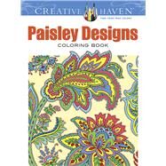 Creative Haven Paisley Designs Collection Coloring Book by Dover; Noble, Marty; Baker, Kelly A.; Baker , Robin J., 9780486803555