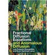 Fractional Diffusion Equations and Anomalous Diffusion by Evangelista, Luiz Roberto; Lenzi, Ervin Kaminski, 9781107143555