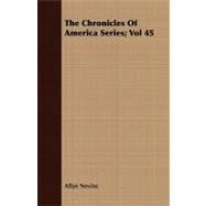 The Chronicles of America Series by Nevins, Allan, 9781409713555