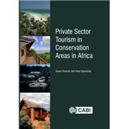 Private Sector Tourism in Conservation Areas in Africa by Snyman, Susan; Spenceley, Anna, 9781786393555