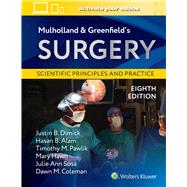 Mulholland & Greenfield's Surgery Scientific Principles and Practice by DIMICK, JUSTIN B; ALAM, HASAN B.; PAWLIK, TIMOTHY M.; HAWN, MARY T.; SOSA, JULIE ANN; Coleman, Dawn Marie, 9781975243555