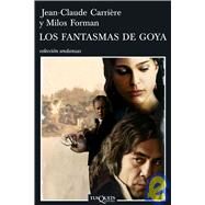 Los Fantasmas De Goya/ Goya's Ghosts by Carriere, Jean Claude, 9788483103555