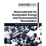 Nanomaterials for Sustainable Energy and Environmental Remediation by Naushad, Mu.; Saravanan, R.; Kumar, Raju, 9780128193556