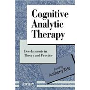 Cognitive Analytic Therapy Developments in Theory and Practice by Ryle, Anthony, 9780471943556