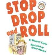 Stop, Drop, and Roll A Jessica Worries Book: Fire Safety by Cuyler, Margery; Howard, Arthur, 9780689843556