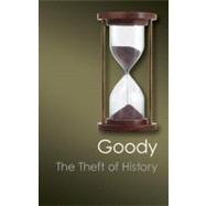 The Theft of History by Goody, Jack, 9781107683556