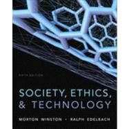 Society, Ethics, and Technology by Winston, Morton; Edelbach, Ralph, 9781133943556