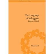 The Language of Whiggism by Kathryn Chittick, 9781315653556