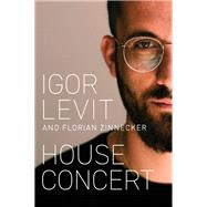 House Concert by Levit, Igor; Zinnecker, Florian; Whiteside, Shaun, 9781509553556