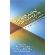 Psychodynamic Psychotherapy for Personality Disorders: A Clinical Handbook by Clarkin, John F., Ph.D., 9781585623556