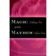 Magic and Mayhem by Fox, Cathryn; Day, Sylvia, 9780061763557