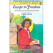 Escape to Freedom : A Play about Young Frederick Douglass by Davis, Ossie, 9780140343557