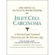 The Official Patient's Sourcebook on Islet Cell Carcinoma: A Revised and Updated Directory for the Internet Age by Icon Health Publications, 9780597833557