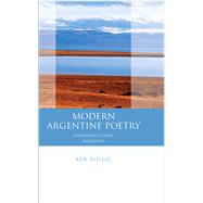 Modern Argentine Poetry by Bollig, Ben, 9780708323557