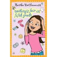 Nothing's Fair in Fifth Grade by DeClements, Barthe, 9780881033557