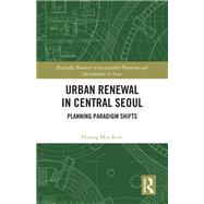Urban Renewal in Central Seoul by Hyung Min Kim, 9781032333557