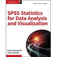 Spss Statistics for Data Analysis and Visualization by McCormick, Keith; Salcedo, Jesus; Peck, Jon; Wheeler, Andrew; Verlen, Jason, 9781119003557