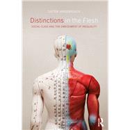 Distinctions in the Flesh: Social Class and the Embodiment of Inequality by Vandebroeck 'NFA'; Dieter, 9781138123557