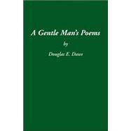 A Gentle Man's Poems by Daws, Douglas E., 9781412043557