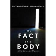 The Fact of a Body by Marzano-lesnevich, Alexandria, 9781432843557