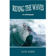 Riding the Waves by Atkin, Don, 9781507563557