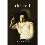 The Tell by Meyers, Linda I., 9781631523557