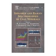 Infrared and Raman Spectroscopies of Clay Minerals by Gates, Will; Kloprogge, J. Theo; Madejova, Jana; Bergaya, Faiza, 9780081003558