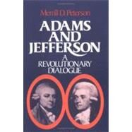 Adams and Jefferson A Revolutionary Dialogue by Peterson, Merrill D., 9780195023558