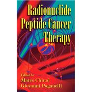 Radionuclide Peptide Cancer Therapy by Chinol, Marco; Paganelli, Giovanni, 9780367453558