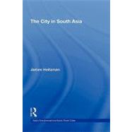 The City in South Asia by Heitzman; James, 9780415343558