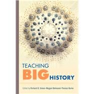 Teaching Big History by Simon, Richard B.; Behmand, Mojgan; Burke, Thomas, 9780520283558